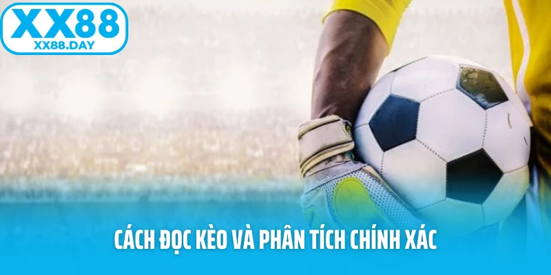 Cách đọc kèo và phân tích chính xác