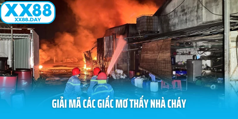 Giải mã các giấc mơ thấy nhà cháy