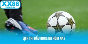 Lịch Thi Đấu Bóng Đá Hôm Nay