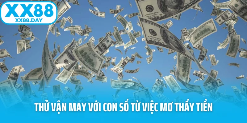 Thử vận may với con số từ việc mơ thấy tiền